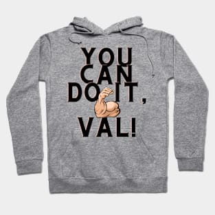 You can do it, Val Hoodie